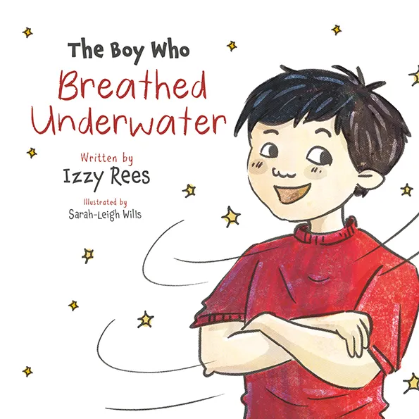 The Boy Who Breathed Underwater - Izzy Rees